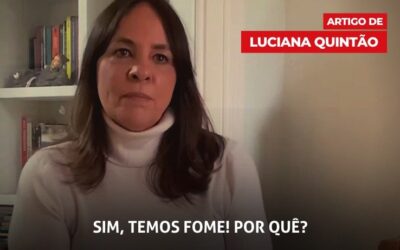 Sim, temos fome! Por quê?
